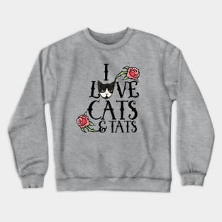 I love cats and tats Crewneck Sweatshirt